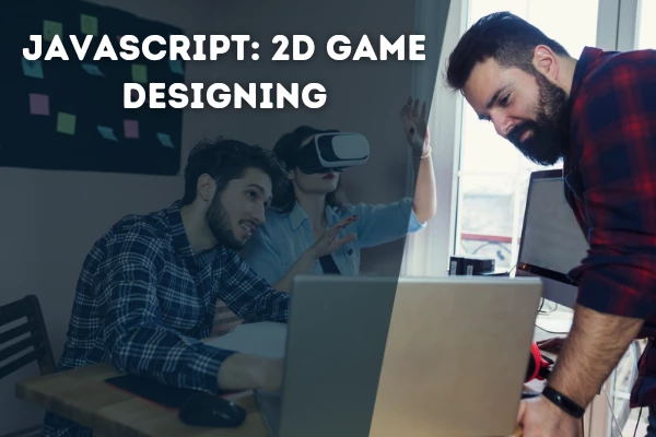 Javascript (2D game designing) | Online Live Learning